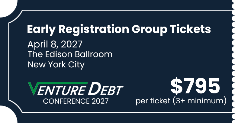Early registration group ticket for the Venture Debt Conference, April 8, 2027, The Edison Ballroom, New York City